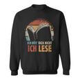Ich HöR' Dich Nicht Ich Lese Reading Book Worm Sweatshirt