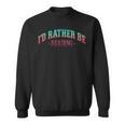 I'd Rather Be Books Reading Bookworm Nerd Librarian Reader Sweatshirt