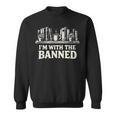 I'm With The Banned Books Reader Protest Literature Lover Sweatshirt