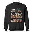 I'm With The Banned Books Reading Sweatshirt I'm With The Banned Books Reading Sweatshirt
