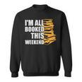 I'm All Booked This Weekend Book Lovers Avid Readers Reading Sweatshirt