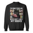 I'm Done Peopling Where Are My Books Bookworm Lover Teachers Sweatshirt