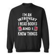 I'm An Introvert I Read Books And I Know Things Apparel Sweatshirt I'm An Introvert I Read Books And I Know Things Apparel Sweatshirt