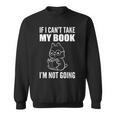 I'm Not Going Book Enthusiast Sweatshirt