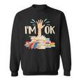 I'm Ok Book Lover Bookworm Bibliophilia Librarian Library Sweatshirt I'm Ok Book Lover Bookworm Bibliophilia Librarian Library Sweatshirt