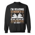 I'm Reading Books Do Not Disturb Me Read Sweatshirt I'm Reading Books Do Not Disturb Me Read Sweatshirt
