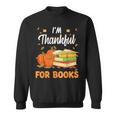 I'm Thankful For Books Lover Reading Pumpkin Thanksgiving Sweatshirt I'm Thankful For Books Lover Reading Pumpkin Thanksgiving Sweatshirt