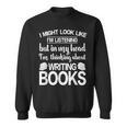 I'm Thinking About Writing Books Author Novelist Sweatshirt I'm Thinking About Writing Books Author Novelist Sweatshirt
