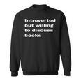 Introverted But Willing To Discuss Books Lover Worm Quote Sweatshirt