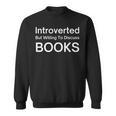 Introverted But Willing To Discuss Books Reading Library Sweatshirt