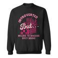 Introverted But Willing To Discuss Spicy Books Lovers Women Sweatshirt