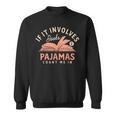 If It Involves Books And Pajamas Count Me In Book Reading Sweatshirt