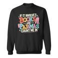If It Involves Books And Pajamas Count Me In Reading Bedtime Sweatshirt If It Involves Books And Pajamas Count Me In Reading Bedtime Sweatshirt