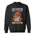Irish Setter Dog Breed Life Is Better With Books And Irish Sweatshirt