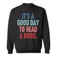 It's A Good Day To Read A Book Book Lover Sweatshirt