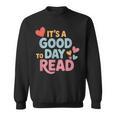 It’s a Good Day To Read For Book Lover Sweatshirt It’s a Good Day To Read For Book Lover Sweatshirt
