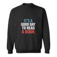 Its A Good Day To Read A Book Saying Sweatshirt