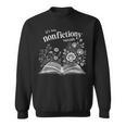 It's Too Nonfictiony Outside Wildflower Book Lover Bookish Sweatshirt