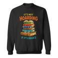 It’s Not Hoarding If It’s Books Classic Distressed Bookworm Sweatshirt It’s Not Hoarding If It’s Books Classic Distressed Bookworm Sweatshirt