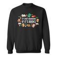 It's Not Hoarding If It's Books Literature Reading Sweatshirt It's Not Hoarding If It's Books Literature Reading Sweatshirt