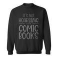 It's Not Hoarding If It's Comic Books Apparel Book Readers Sweatshirt It's Not Hoarding If It's Comic Books Apparel Book Readers Sweatshirt