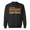 It's Not Hoarding If It's Comic Books Graphic Collector Sweatshirt It's Not Hoarding If It's Comic Books Graphic Collector Sweatshirt