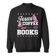 Jesus Coffee And Books Christian Reading Literary Sweatshirt