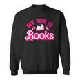 My Job Is Books Pink Retro Book Lovers Women Librarian Sweatshirt