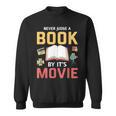 Never Judge A Book By It's Movie Reading Sweatshirt