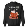 Just A Girl Who Loves Anime And Reading Books Sweatshirt Just A Girl Who Loves Anime And Reading Books Sweatshirt