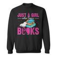 Just a Girl Who Loves Books Book Lover Reader Bookworm Sweatshirt Just a Girl Who Loves Books Book Lover Reader Bookworm Sweatshirt