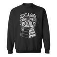 Just a Girl Who Loves Books Book Lover Reading For Women Sweatshirt
