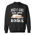 Just A Girl Who Loves Books Reader Lover T-Shirt Sweatshirt