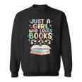 Just A Girl Who Loves Books Reading Bookworm & Read Book Sweatshirt