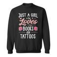 Just A Girl Who Loves Books And Tattoos Women Sweatshirt Just A Girl Who Loves Books And Tattoos Women Sweatshirt