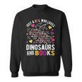 Just A Girl Who Loves Dinosaurs And Books Sweatshirt Just A Girl Who Loves Dinosaurs And Books Sweatshirt