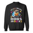 Just A Girl Who Loves Dogs And Books Sweatshirt