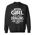 Just a Girl Who Loves Dragons & Books Book Lover Women Nerd Sweatshirt