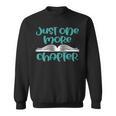 Just One More Chapter Book Lover Saying Sweatshirt