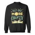 Just One More Chapter Book Sweatshirt Just One More Chapter Book Sweatshirt