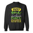 Just One More Chapter Bookworm Book Reading Sweatshirt