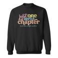 Just One More Chapter And Then Maybe Another Reading Sweatshirt
