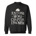 Just One More Chapter I Promise I Book Nerd Lover Sweatshirt Just One More Chapter I Promise I Book Nerd Lover Sweatshirt