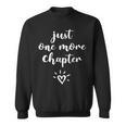 Just One More Chapter Reader Bookworm Reading Books Lover Sweatshirt