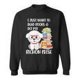 I Just Want To Read Books And Pet My Bichon Frise Dog Sweatshirt I Just Want To Read Books And Pet My Bichon Frise Dog Sweatshirt