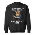 I Just Want To Read Books And Pet My Cat Sweatshirt