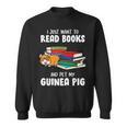 I Just Want To Read Books And Pet My Guinea Pig Reading Sweatshirt