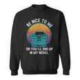 Be Kind To Me Or End Up In My Novel Writing Book Sweatshirt