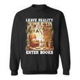Leave Reality Enter Books Bookworm Reading Book Sweatshirt Leave Reality Enter Books Bookworm Reading Book Sweatshirt