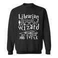 Librarian Because Book Wizard Isn't Official Job Title Sweatshirt Librarian Because Book Wizard Isn't Official Job Title Sweatshirt